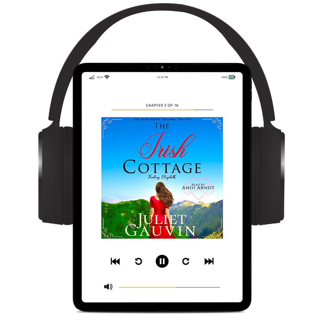 The Irish Cottage: Finding Elizabeth, Read by Andi Arndt Audiobook 1 of The Irish Heart Series by Juliet Gauvin - Author of Romance Books & Romance Novels Set in Ireland, England, Paris, & Scotland. Love Story Books. Romantic Women's Fiction Books. Dash of Spice. Sprinkling of Mystery. Life-Changing Journeys. Epic Love.