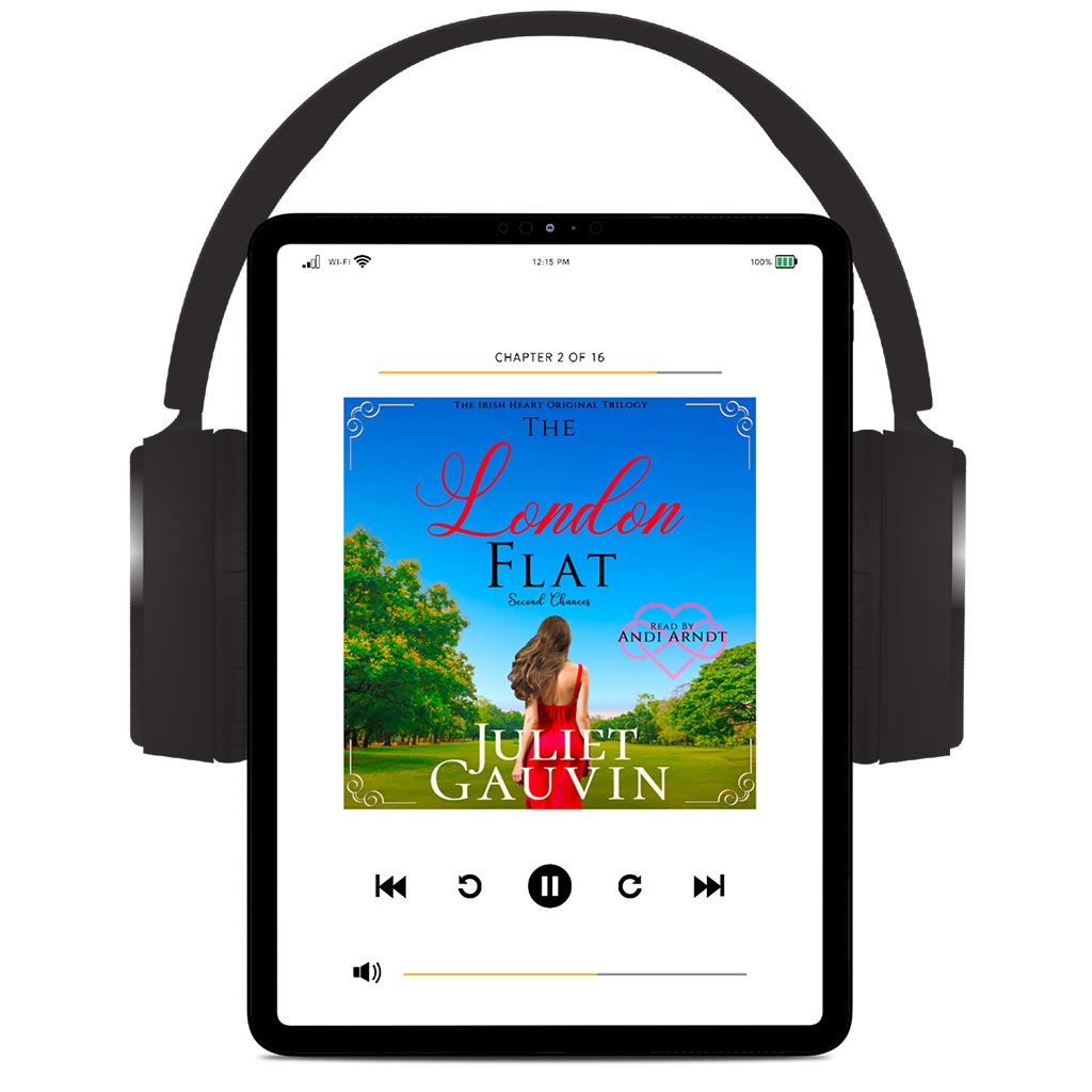 The London Flat: Second Chances, Read by Andi Arndt Audiobook 2 of The Irish Heart Series by Juliet Gauvin - Author of Romance Books & Romance Novels Set in Ireland, England, Paris, & Scotland. Love Story Books. Romantic Women's Fiction Books. Dash of Spice. Sprinkling of Mystery. Life-Changing Journeys. Epic Love.