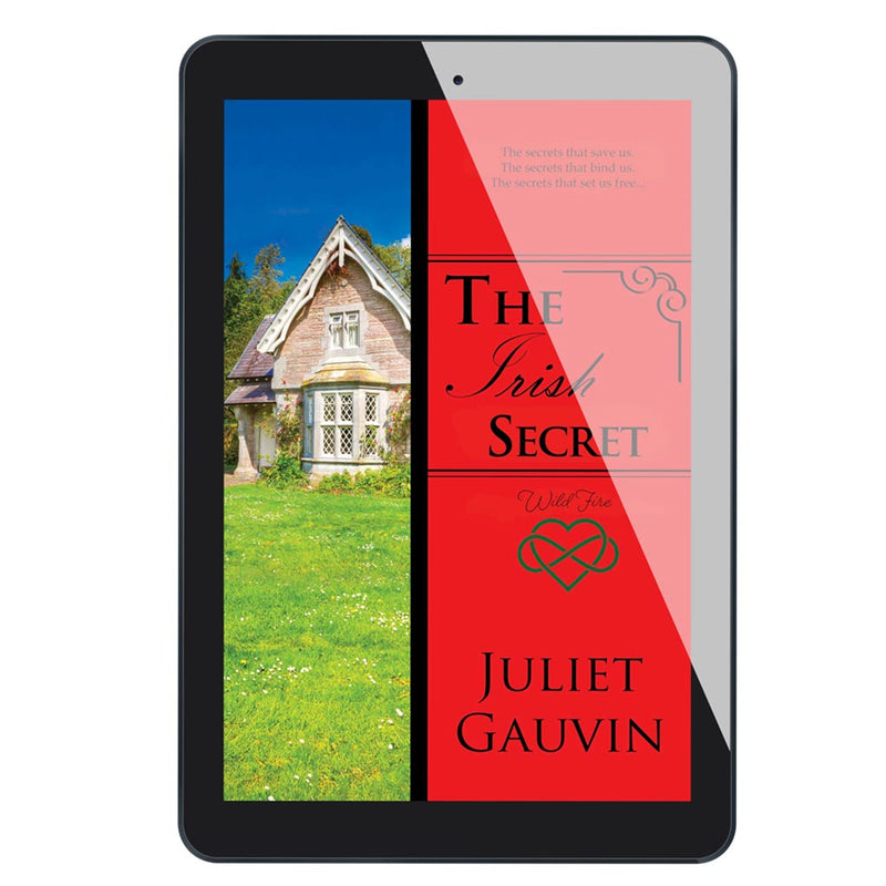 The Irish Secret: Wild Fire Book 5 of The Irish Heart Series by Juliet Gauvin - Author of Romance Books & Romance Novels Set in Ireland, England, Paris, & Scotland. Love Story Books. Romantic Women's Fiction Books. Dash of Spice. Sprinkling of Mystery. Life-Changing Journeys. Epic Love.